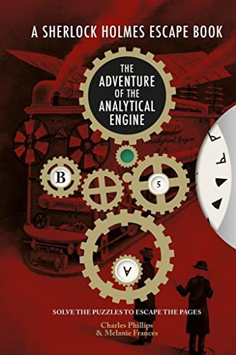 Sherlock Holmes Escape Book: Adventure of the Analytical Engine: Solve the Puzzles to Escape the Pages (The Sherlock Holmes Escape Book)