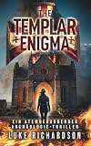 The Templar Enigma: (Buch 5) Ein Atemberaubender Archäologie-Thriller