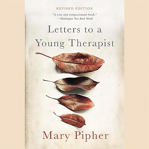 Letters to a Young Therapist by Mary Pipher episode artwork
