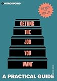 Introducing Getting the Job You Want: A Practical Guide (Practical Guide Series)