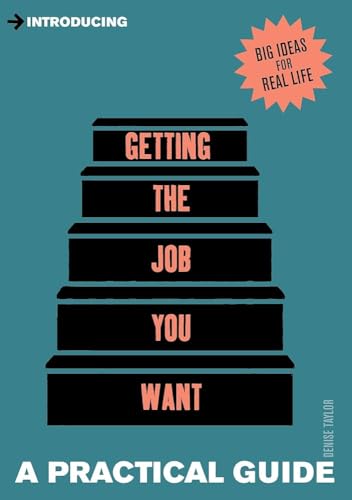 Introducing Getting the Job You Want: A Practical Guide (Practical Guide Series)