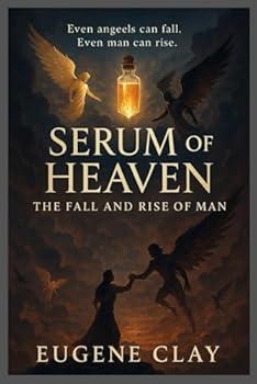 Paperback Serum of Heaven: The Fall and Rise of Man Book