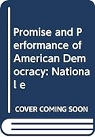 Promise and Performance of American Democracy, with an In-Depth Analysis of the 1980 Presidential Co 0471079642 Book Cover