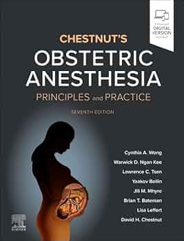 Chestnut's Obstetric Anesthesia: Principles and Practice