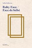  Baby Face / Face de bébé (DOCUMENTS) (English Edition)