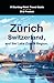 Zurich, Switzerland: And the Lake Zurich Area: 21 (Starting-Point Travel Guides)