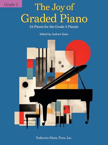 The Joy of Graded Piano - Grade 3 Songbook | 24 Classical and Contemporary Pieces for Grade 3 Piano Study with Practice Tips | Piano Sheet Music Book for Students Teachers and Adult Learners