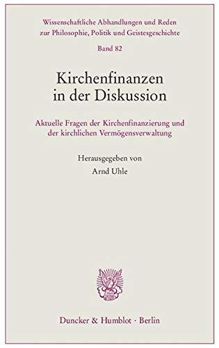 Kirchenfinanzen in der Diskussion.: Aktuelle Fragen der Kirchenfinanzierung und der kirchlichen Verm Kirchenfinanzen in der Diskussion.: Aktuelle Fragen der Kirchenfinanzierung und der kirchlichen Verm