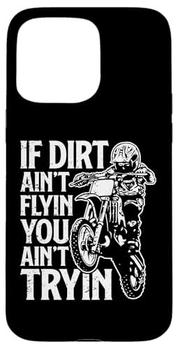 If Dirt Ain't Flying Dirt Biking gNXoCN {[CY Y X}zP[X iPhone 15 Pro Max p