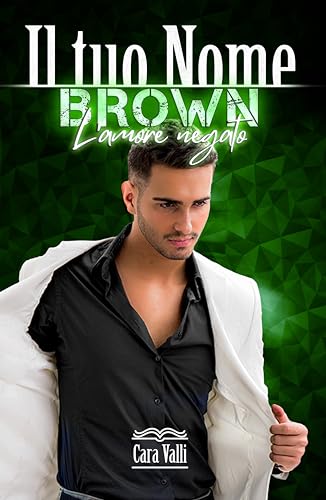 Brown - L'amore negato: Il tuo nome (Volume 3)