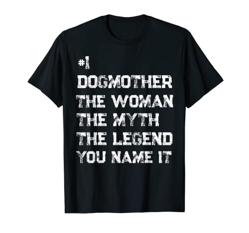 Número uno: Dogmom, El hombre, el mito, la leyenda Camiseta