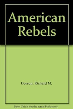 Hardcover American Rebels [ Revolutionary War ] Book