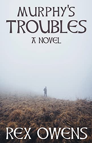 Murphy's Troubles: A Novel (The Irish Troubles Series Book 1) by [Rex Owens]