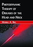 Photodynamic Therapy of Diseases of the Head and Neck