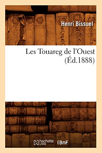 Les Touareg de l'Ouest, (Éd.1888) (Histoire) (French Edition)