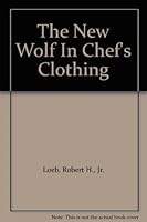 The New Wolf In Chef's Clothing B002UQZAZC Book Cover