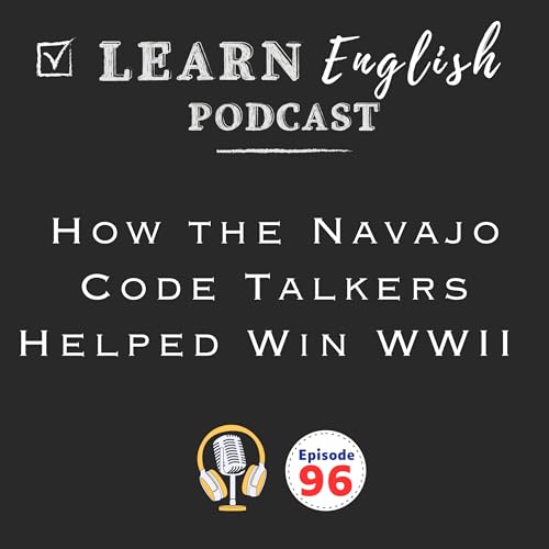 Page de couverture de How the Navajo Code Talkers Helped Win World War II (Learn English Through Stories)