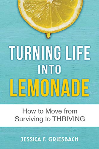 Cover of TURNING LIFE INTO LEMONADE: How to Move From Surviving to Thriving