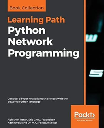 Python Network Programming: Conquer all your networking challenges with ...
