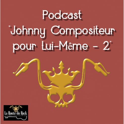 18 "Johnny Hallyday, compositeur pour lui (2&egrave;me partie - 1980 &agrave; 2015) "