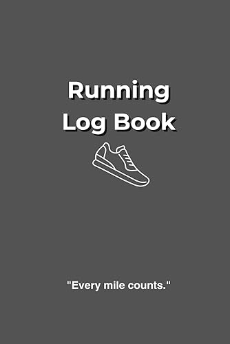 Running Log Book: A Running Log for Beginners and Experienced Runners, Daily Runs, Progress Tracker, Goals and Personal Bests
