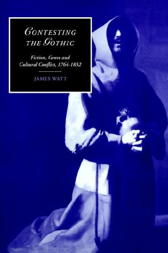 [Contesting the Gothic: Fiction, Genre and Cultural Conflict, 1764-1832] (By: James Watt) [published: March, 2006]