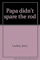 Papa didn't spare the rod B0006BUDQ4 Book Cover