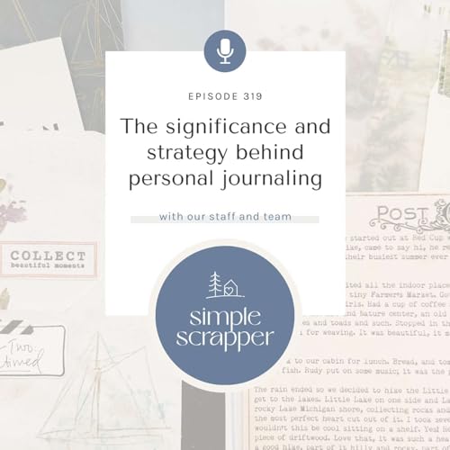 SYW319 - From Journal to Scrapbook: How We Capture Stories