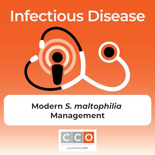 Modern S. maltophilia Management: Current Concepts for Best Outcomes Podcast Por  arte de portada