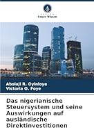 Das nigerianische Steuersystem und seine Auswirkungen auf ausländische Direktinvestitionen (German Edition) 6208968429 Book Cover