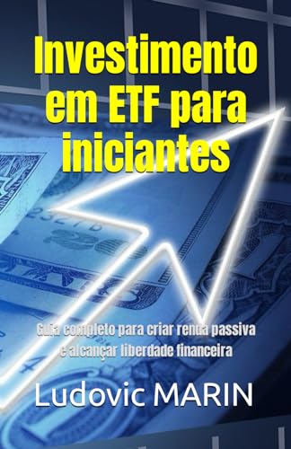 Investimento em ETF para iniciantes: Guia completo para criar ren...