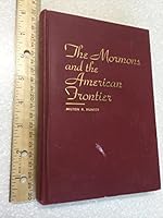 The Mormons and the American Frontier B0017OJ3LK Book Cover