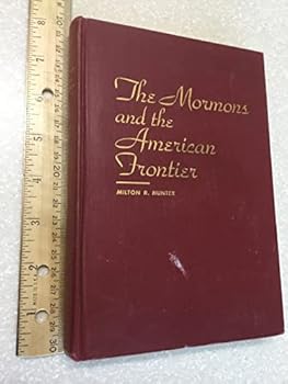 Hardcover The Mormons and the American Frontier Book