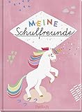  Meine Schulfreunde (Einhorn) (Geschenke für die Schultüte und alle weiteren Events für Kinder)