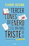  El tercer lunes de enero es el más triste del año: Matemáticas & fake news (ARIEL)