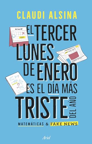 El tercer lunes de enero es el más triste del año: Matemáticas & fake news (ARIEL)