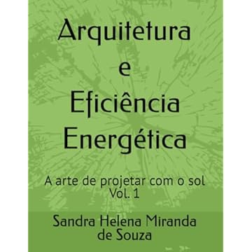 Capa do livro Arquitetura e Eficiência Energética: A arte de projetar com o sol. Vol. 1 (Portuguese Edition)