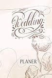  Notizbuch: Hochzeitsplaner - mit vorgefertigten Listen  Telefonnummern  Gästeliste  Checkliste  To do liste  Tagesplaner  Monatsplaner  Speisekarte  Notizen  Planer  Organizer