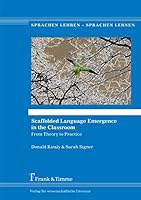 Scaffolded Language Emergence in the Classroom: From Theory to Practice 3732902595 Book Cover
