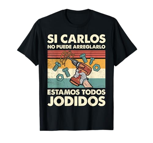Si Carlos No Puede Repararlo - Español Camiseta