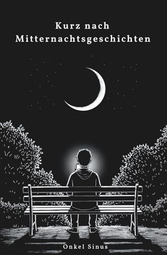 Kurz nach Mitternachtsgeschichten: Sichelmond - Anthologie