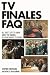 TV Finales FAQ: All That's Left to Know About the Endings of Your Favorite TV Shows (FAQ Series) (The Faq Series)