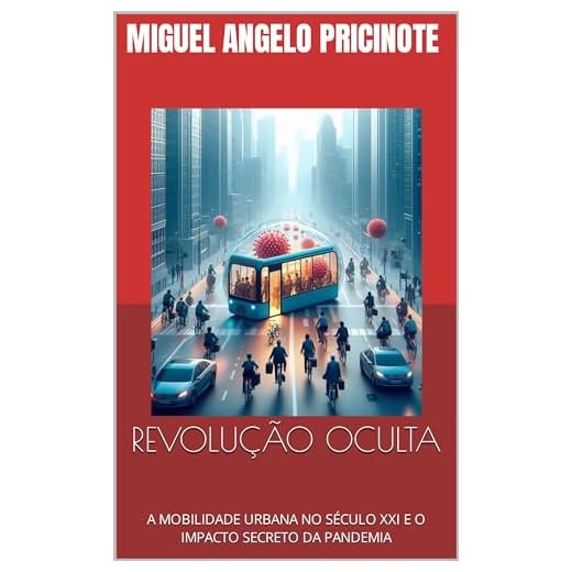 REVOLUÇÃO OCULTA: A MOBILIDADE URBANA NO SÉCULO XXI E O IMPACTO SECRETO DA PANDEMIA
