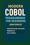 Modern COBOL Programming for Beginners: Featuring GnuCOBOL and VS Code