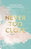  Never Too Close