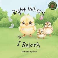Right Where I Belong (A Five-acre Homestead Adventure) 1764575709 Book Cover