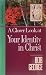 A Closer Look at Your Identity in Christ (Classic Christianity Study Series)