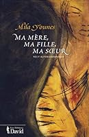 Ma MèRe, Ma Fille, Ma Soeur 2895970084 Book Cover