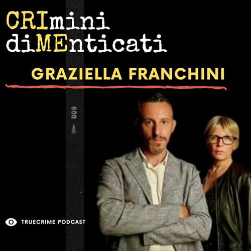 Crimini Dimenticati - Graziella Franchini, chi ha ucciso la cantante di Sanremo? copertina