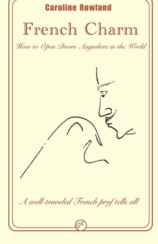 French Charm: How to Open Doors Anywhere in the World